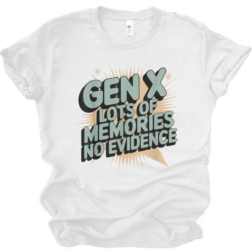Gen X Lots Of Memories No Evidence Nostalgia Throwback Quote Unisex Jersey T-Shirt - Figerry