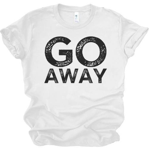 Go Away Sarcastic Antisocial Introvert Saying Unisex Jersey T-Shirt - Raresse