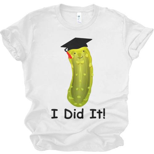 Graduation Cap Wearing Big Dill Pickle I Did It Graduate Fun Unisex Jersey T-Shirt - Best Gift Smart