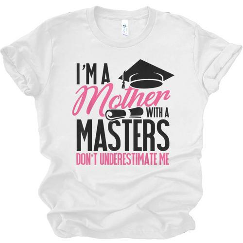 Graduation T Shirt For Mom Mother With A Master's Degree Tee Unisex Jersey T-Shirt - Best Gift Smart