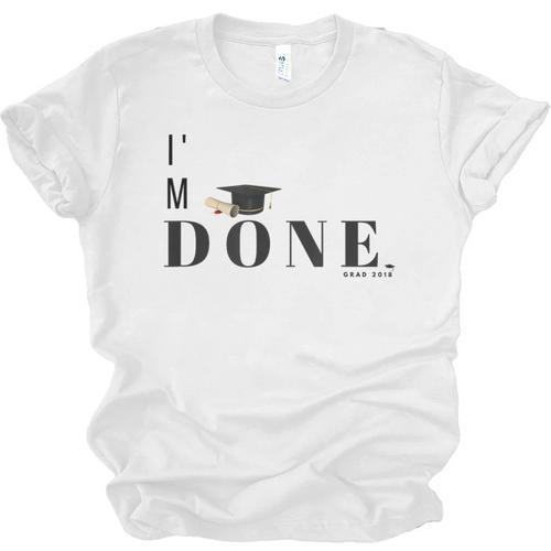 I'm Done College High School Graduation Senior Unisex Jersey T-Shirt - Best Gift Smart