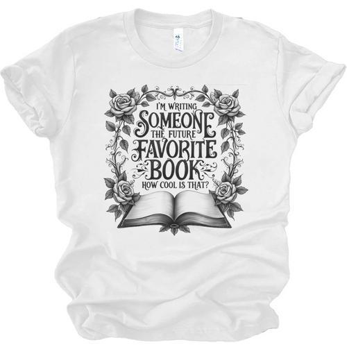 I'm Writing Someone’s Future Favorite Book How Cool Is That Unisex Jersey T-Shirt - Bookorys