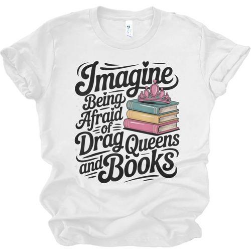 Imagine Being Afraid Of Drag Queens And Books Unisex Jersey T-Shirt - Bookorys