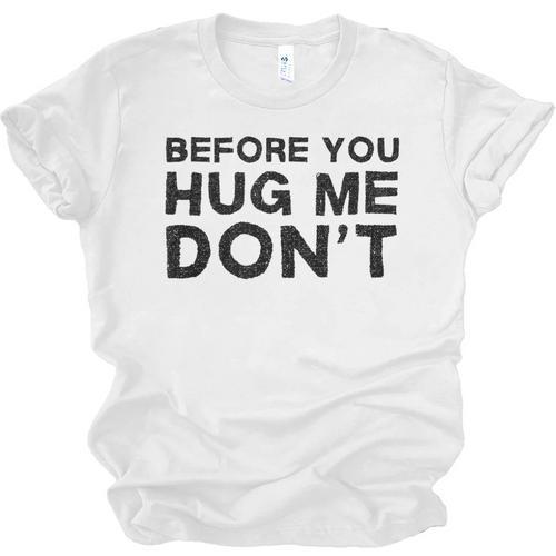Introverted Joke Before You Hug Me Don't Introvert Sarcastic Unisex Jersey T-Shirt - Raresse