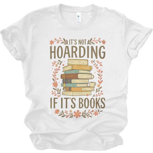 It's Not Hoarding If It's Books Book Lover Graphic Unisex Jersey T-Shirt - Bookorys