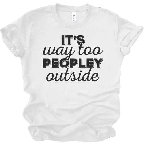 It's Way To Peopley Outside Introvert Unisex Jersey T-Shirt - Raresse