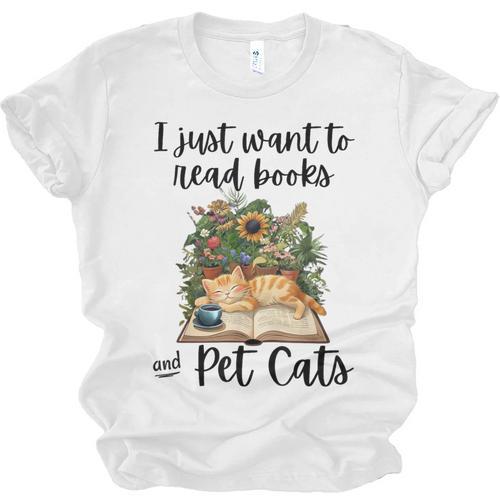 I Just Want To Read Books And Pet Cats Cat Lover Unisex Jersey T-Shirt - Bookorys