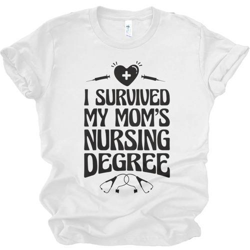 Kids I Survived My Mom's Nursing Degree Nursing School Graduation Unisex Jersey T-Shirt - Best Gift Smart