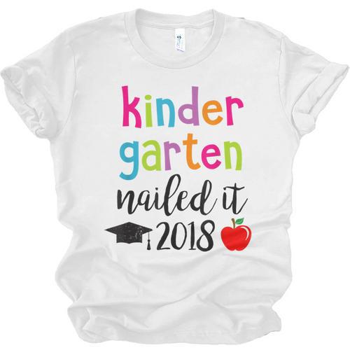 Kindergarten Nailed It 2018 Class Graduation T-Shirt Unisex Jersey T-Shirt - Best Gift Smart