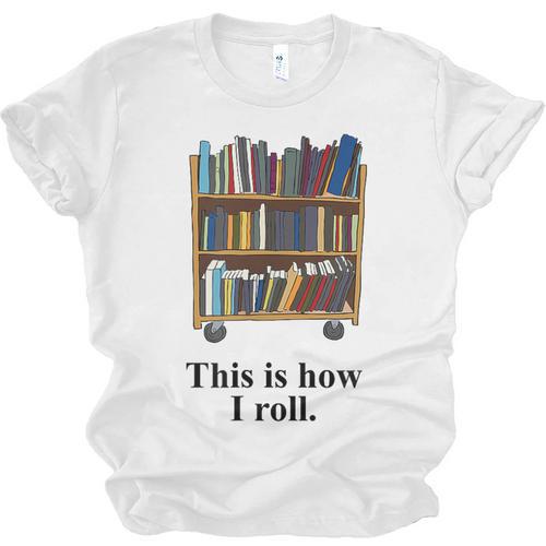 Librarian Book Return Cart This Is How I Roll Unisex Jersey T-Shirt - Bookorys