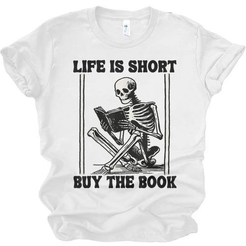 Life Is Short Buy The Book Skeleton Book Lover Reading Unisex Jersey T-Shirt - Bookorys CA