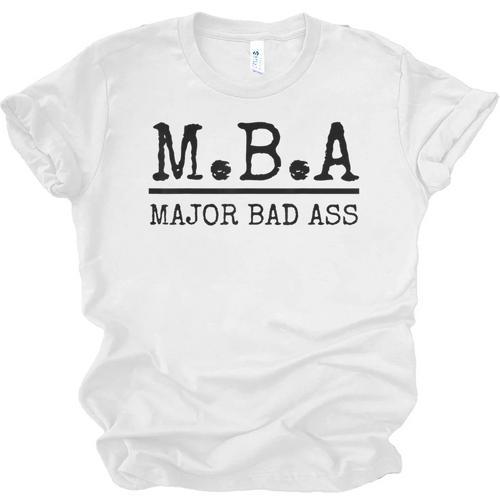 MBA Major Bad Ass Shirt Graduation T-Shirt Unisex Jersey T-Shirt - Best Gift Smart