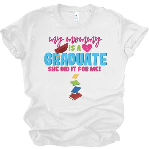 My Mommy Is A Graduate Proud Son Daughter T-Shirt Graduation Unisex Jersey T-Shirt - Best Gift Smart