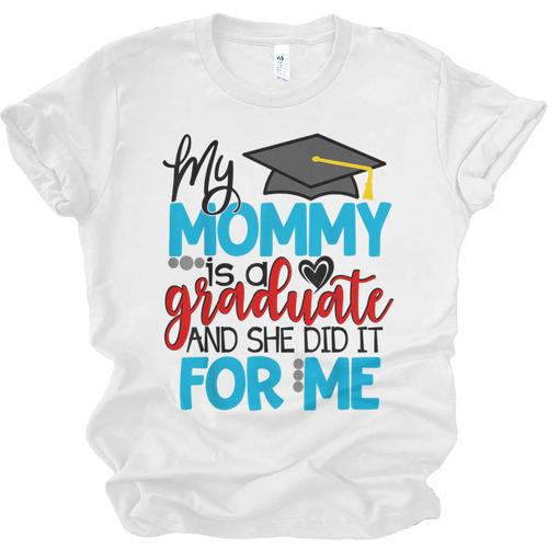 My Mommy Is A Graduate Shirt Matching Family Graduation Unisex Jersey T-Shirt - Best Gift Smart