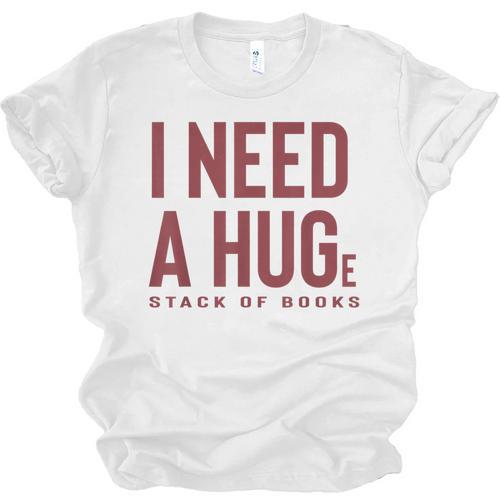 i Need a Huge Stack Of Books Unisex Jersey T-Shirt - Bookorys DE