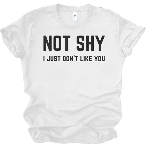 Not Shy I Just Don't Like You Introverting Unisex Jersey T-Shirt - Raresse