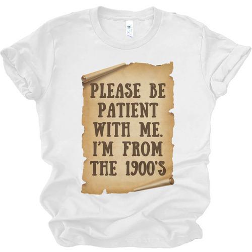 Old People Joke Please Be Patient With Me I'm From The 1900s Unisex Jersey T-Shirt - Figerry