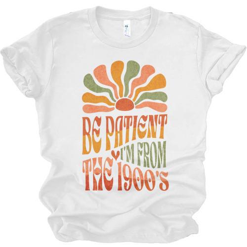 BE PATIENT I'M FROM THE 1900s FUNNY GROOVY Unisex Jersey T-Shirt - Figerry