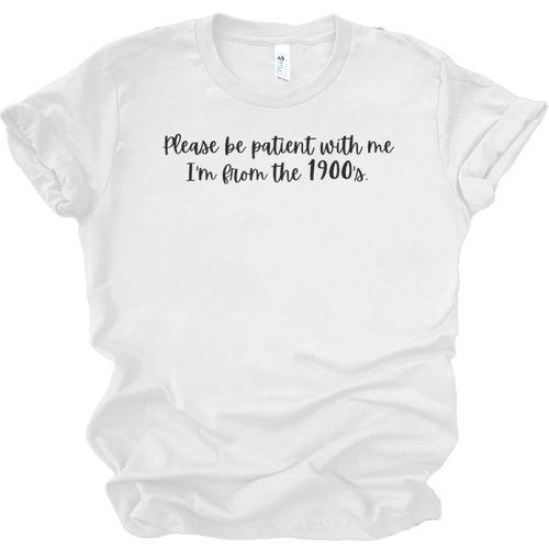 Be Patient With Me I'm From The 1900s Gen X Millennial Unisex Jersey T-Shirt - Figerry