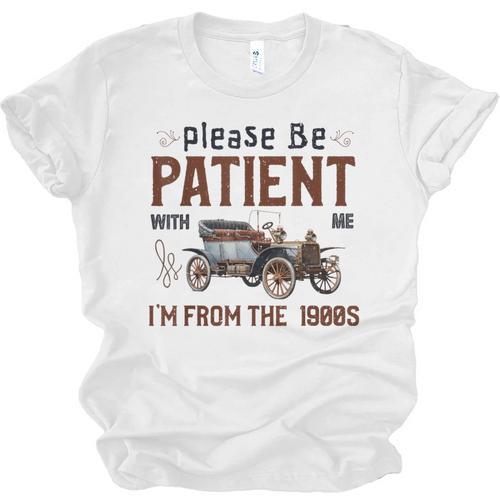Please Be Patient I'm From The 1900s Antique Car Enthusiast Unisex Jersey T-Shirt - Figerry