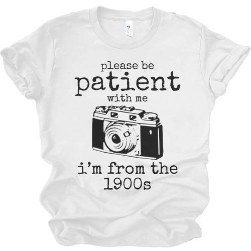Please Be Patient With Me I'm From The 1900s Camera Unisex Jersey T-Shirt - Figerry