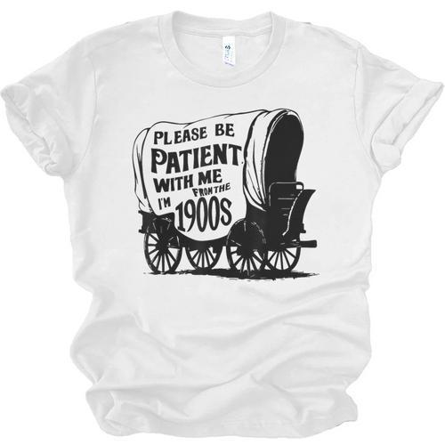 Please Be Patient With Me I'm From The 1900s Covered Wagon Unisex Jersey T-Shirt - Figerry