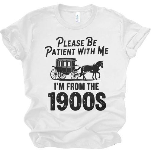 Please Be Patient With Me I'm From The 1900s Dad Joke Saying Unisex Jersey T-Shirt - Figerry