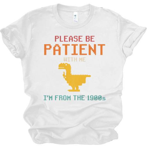 Please Be Patient With Me I'm From The 1900s Dinosaur Premium Unisex Jersey T-Shirt - Figerry