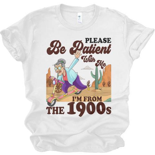 Please Be Patient With Me I'm From The 1900s Gen X Boomer Unisex Jersey T-Shirt - Figerry