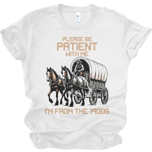 Please Be Patient With Me I'm From The 1900s Men Women Unisex Jersey T-Shirt - Figerry