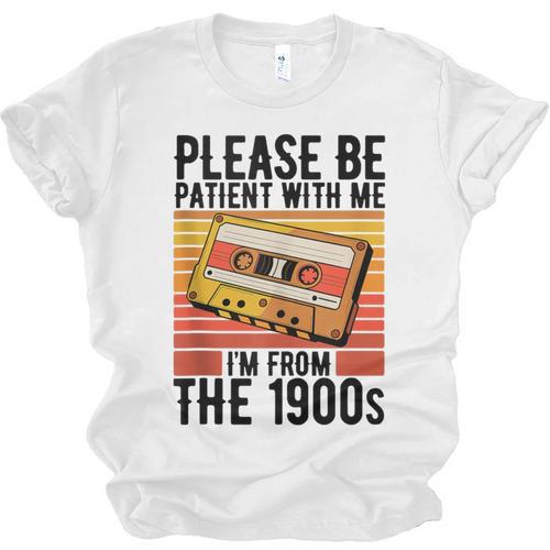 Please Be Patient With Me I'm From The 1900s Retro Birthday Unisex Jersey T-Shirt - Figerry