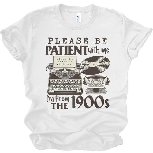 Please Be Patient I'm From The 1900s Retro Vintage Theme Premium Unisex Jersey T-Shirt - Figerry