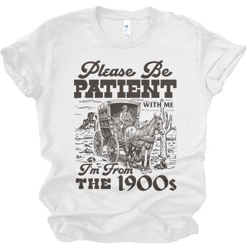 Please Be Patient I'm From The 1900s Retro Vintage Theme Unisex Jersey T-Shirt - Figerry
