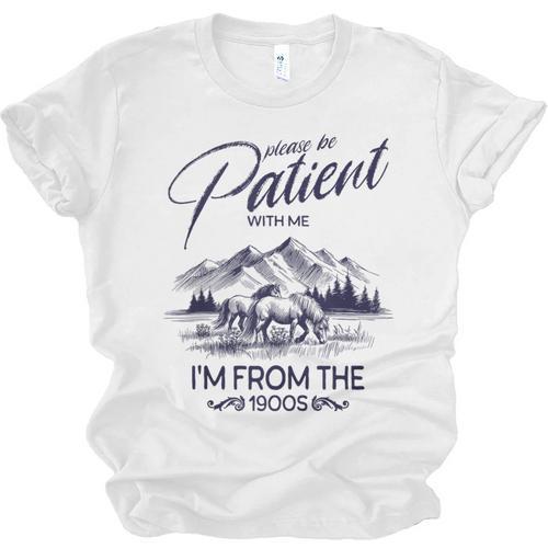 Please Be Patient With Me I'm From The 1900s Rustic Western Unisex Jersey T-Shirt - Figerry