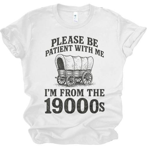 Please Be Patient I'm From The 1900s Unisex Jersey T-Shirt - Figerry