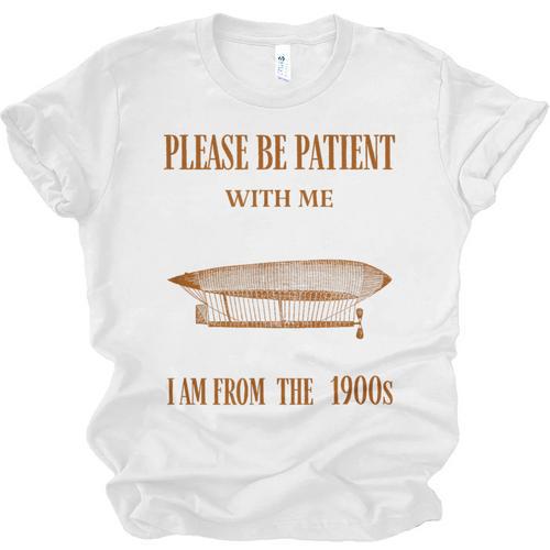 Please Be Patient With Me I'm From The 1900s Vintage Airship Unisex Jersey T-Shirt - Figerry