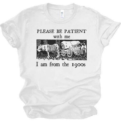 Please Be Patient With Me I'm From The 1900s Vintage Drowing Unisex Jersey T-Shirt - Figerry