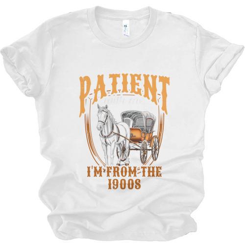 Please Be Patient With Me I'm From The 1900s Vintage Lover Unisex Jersey T-Shirt - Figerry