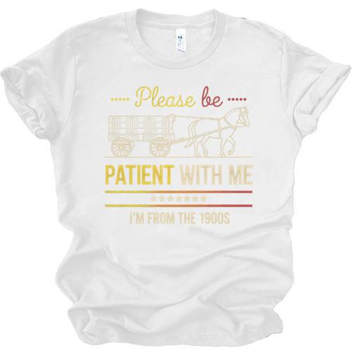 Please Be Patient With Me I'm From The 1900s Vintage Sarcasm Premium Unisex Jersey T-Shirt - Figerry
