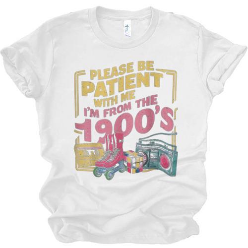 Please Be Patient With Me I'm From The 1900s Vintage Trendy Unisex Jersey T-Shirt - Figerry