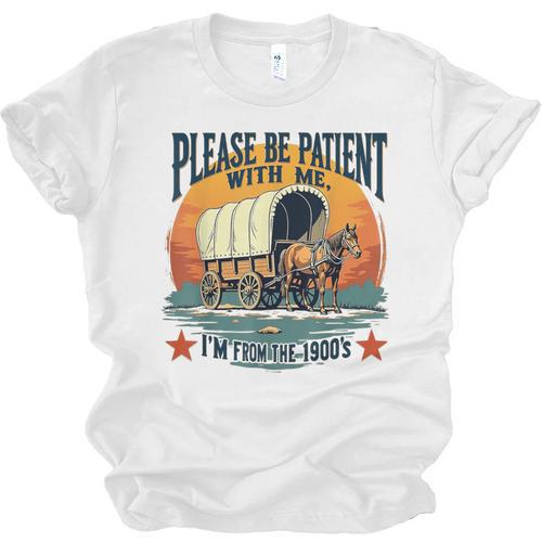 Please Be Patient With Me I'm From The 1900s Women Men Unisex Jersey T-Shirt - Figerry