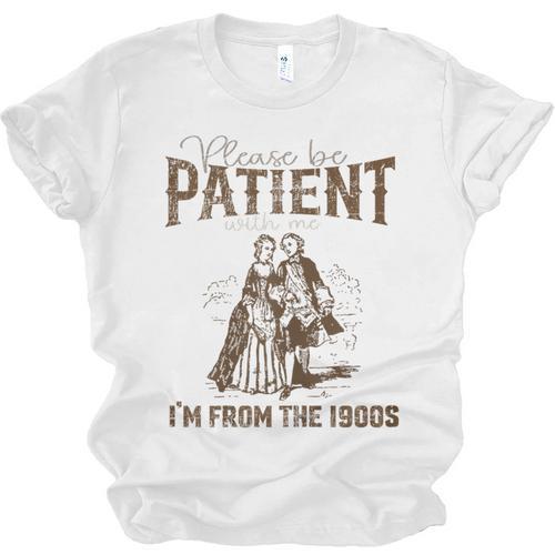 Please Be Patient Whith Me I'm From The 1900s Wife Husband Unisex Jersey T-Shirt - Figerry