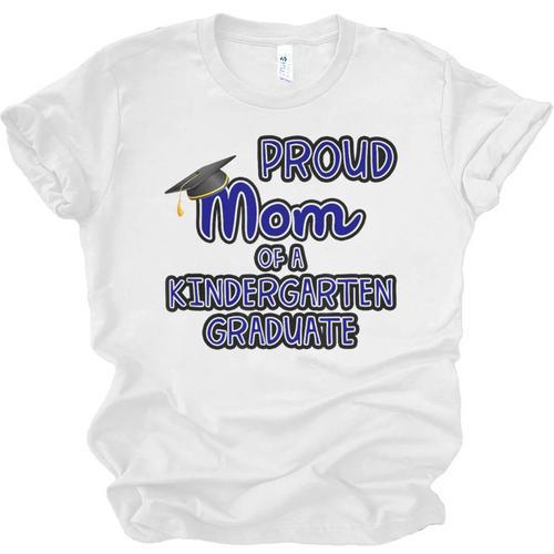 Proud Mom Of a Kindergarten Graduate Graduation TShirt Unisex Jersey T-Shirt - Best Gift Smart