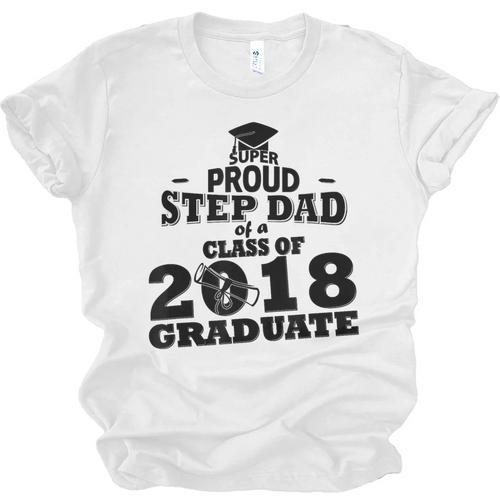 Proud Step Dad Of A Class Of 2018 Tee Graduate Graduation Z1 Unisex Jersey T-Shirt - Best Gift Smart