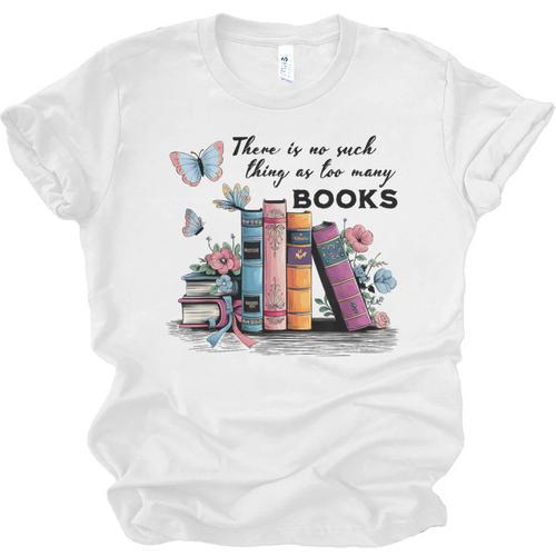 There Is No Such Thing As Too Many Books Reading Librarian Unisex Jersey T-Shirt - Bookorys