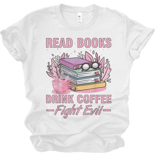 Read Books Drink Coffee Fight Evil Book Coffee Unisex Jersey T-Shirt - Bookorys CA