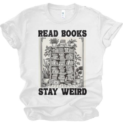 Read Books Stay Weird Book Lover Joke Introvert Reading Unisex Jersey T-Shirt - Raresse