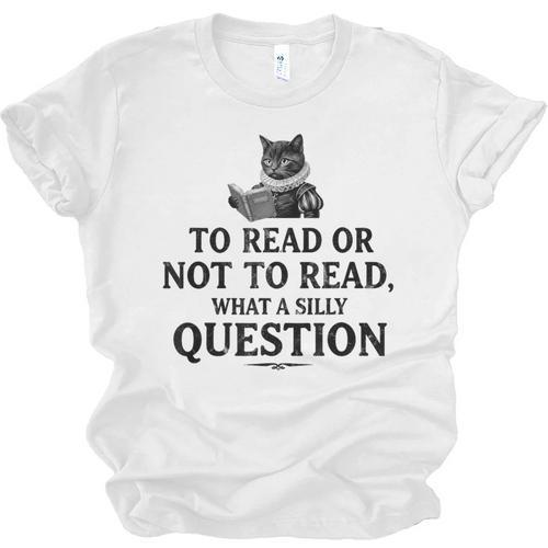To Read Or Not To Read Book Lover Readers Bookworm Reading Unisex Jersey T-Shirt - Bookorys