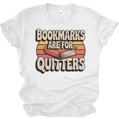 Reading Bookmarks Are For Quitters Reader Book Lovers Unisex Jersey T-Shirt - Bookorys UK