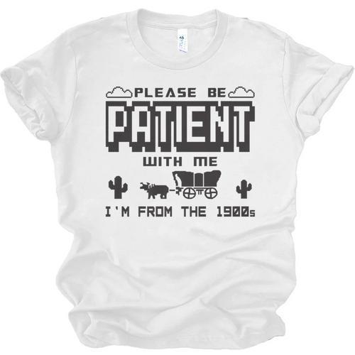 Retro Please Be Patient With Me I'm From The 1900s Premium Unisex Jersey T-Shirt - Figerry